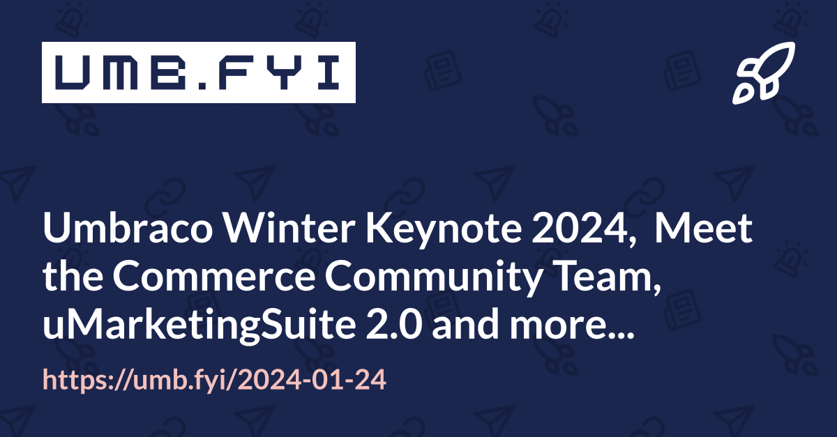 Umb fyi 2024 01 24 umbraco community newsletter